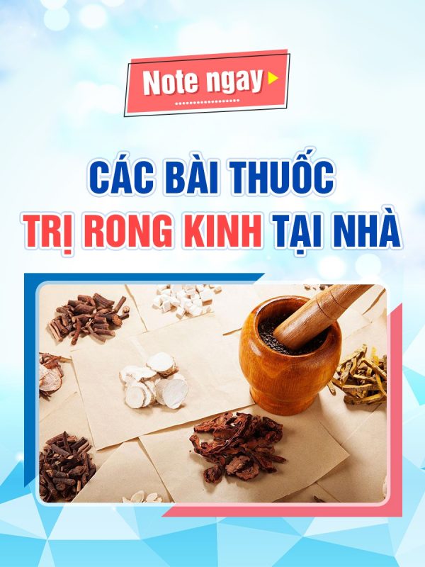[Top 30] Cách chữa rong kinh tại nhà đơn giản, hiệu quả, an toàn, tiết kiệm