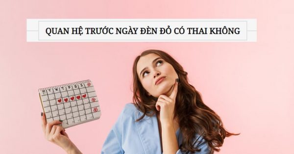 [Chuyên gia giải đáp] Quan hệ khi có kinh nguyệt có thai không?