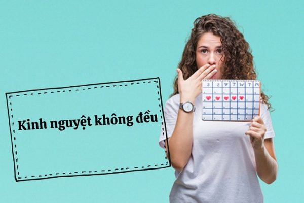 [Chu kỳ kinh nguyệt không đều] 10+ Nguyên nhân, biểu hiện, cách chữa
