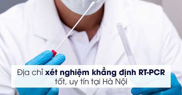 Top 10+ Địa chỉ xét nghiệm COVID-19 uy tín tại Hà Nội