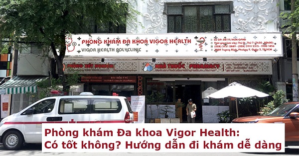 Phòng khám Đa khoa Vigor Health: địa chỉ, thời gian, chi phí