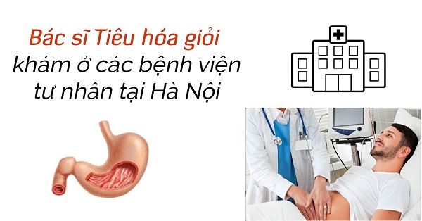 [Danh sách] 15+ Bác sĩ Tiêu hóa giỏi và nhiều kinh nghiệm tại Hà Nội