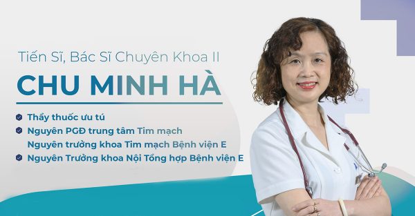 BSCKII Chu Minh Hà chuyên điều trị các bệnh tim mạch