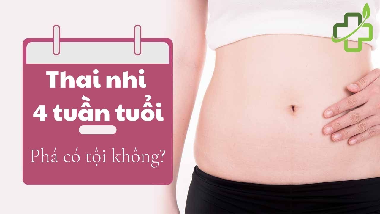 Phá thai 4 tuần (1 tháng tuổi) có tội không