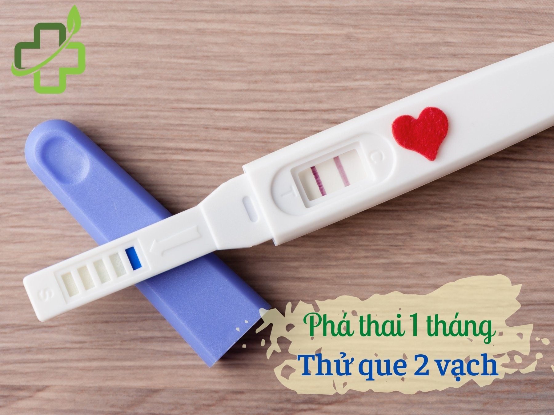 Phá thai 1 tháng thử que 2 vạch