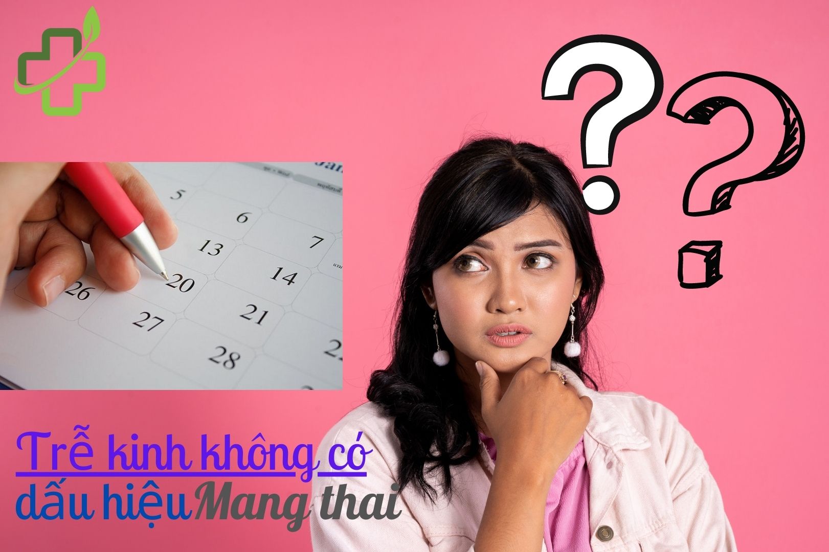 Các tác nhân nguy hiểm gây trễ kinh nhưng không có dấu hiệu mang thai