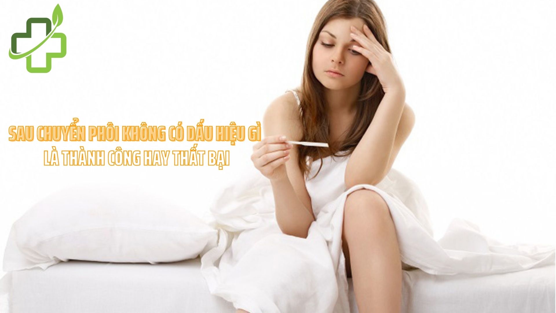 Sau chuyển phôi không có dấu hiệu gì là thành công hay thất bại?