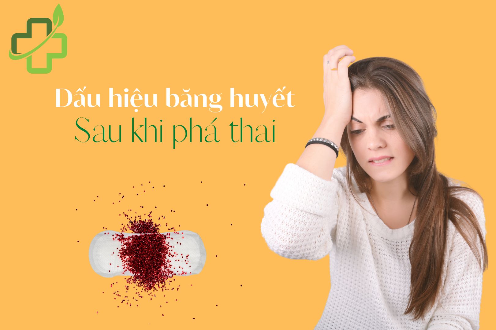 Dấu hiệu băng huyết sau phá thai bằng thuốc + Cách khắc phục